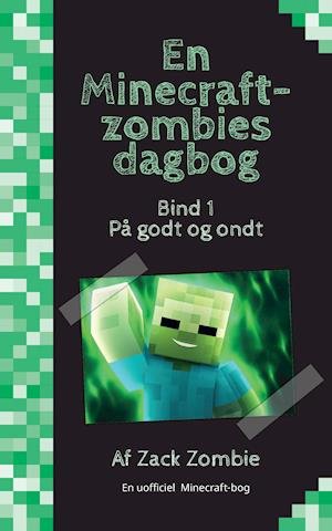 Cover for Zack Zombie · En Minecraft-zombies dagbog: På godt og ondt (Paperback Book) [1.º edición] (2019)