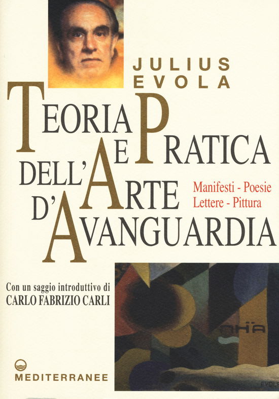 Cover for Julius Evola · Teoria E Pratica Dell'arte D'avanguardia. Manifesti, Poesie, Lettere, Pittura (Book)