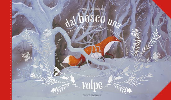 Dal Bosco Una Volpe. Ediz. A Colori - Camille Garoche - Książki -  - 9788829604869 - 