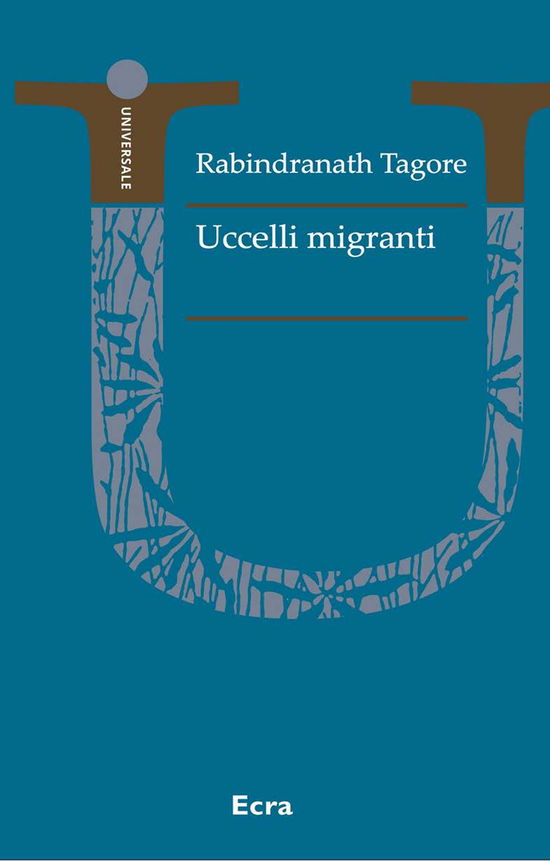 Uccelli Migranti. Nuova Ediz. - Rabindranath Tagore - Books -  - 9788865583869 - 