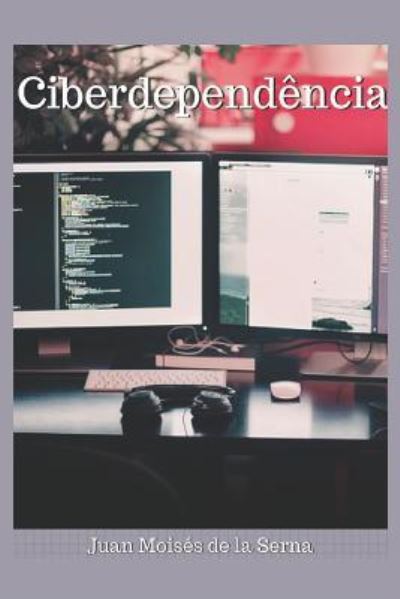 Cover for Juan Moises De La Serna · Ciberdependencia (Paperback Bog) (2018)