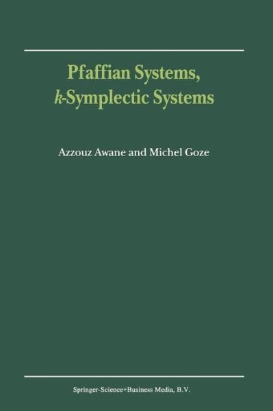 Cover for Azzouz Awane · Pfaffian Systems, K-symplectic Systems (Taschenbuch) [Softcover Reprint of the Original 1st Ed. 2000 edition] (2011)