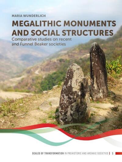 Cover for Maria Wunderlich · Megalithic Monuments and Social Structures: Comparative Studies on Recent and Funnel Beaker Societies - Scales of Transformation (Paperback Book) (2019)
