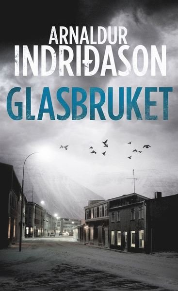 Erlendur Sveinsson: Glasbruket - Arnaldur Indridason - Books - Norstedts - 9789113113869 - September 11, 2020