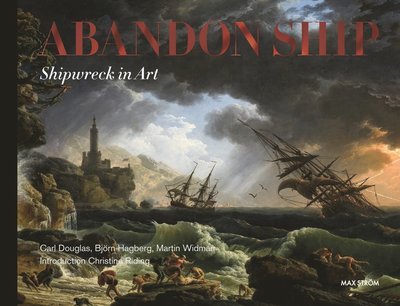 Cover for Carl Douglas · Abandon Ship: Shipwreck in Art (Hardcover Book) (2023)