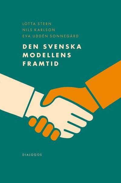 Cover for Lotta Stern · Den svensk modellens framtid (Book) (2021)