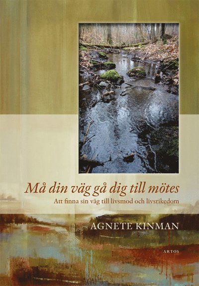 Cover for Agnete Kinman · Må din väg gå dig till mötes : att finna sin väg till livsmod och livsrikedom (Paperback Book) (2021)