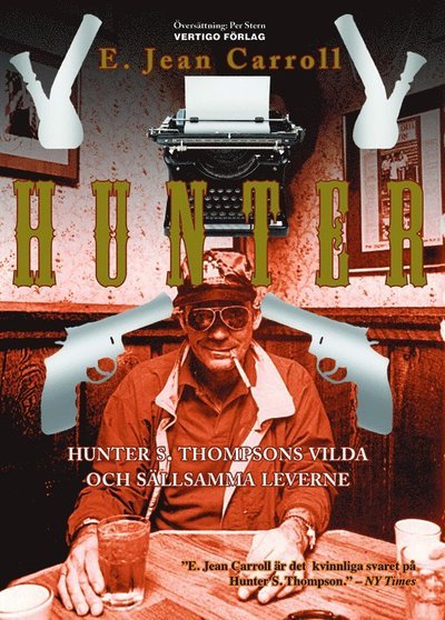 Cover for E. Jean Carroll · Hunter: Hunter S. Thompsons vilda och sällsamma leverne (Bound Book) (2011)