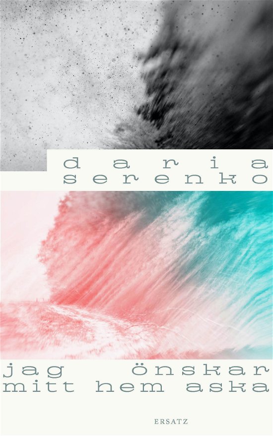Cover for Darja Serenko · Jag önskar mitt hem aska (Gebundesens Buch) (2023)