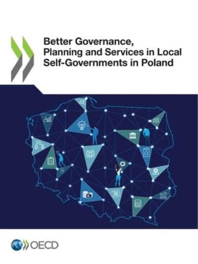 Cover for Organisation for Economic Co-operation and Development · Better governance, planning and services in local self-governments in Poland (Paperback Book) (2021)