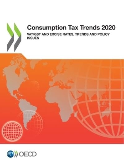 Consumption tax trends 2020: VAT / GST and excise rates, trends and policy issues - Organisation for Economic Co-operation and Development - Livros - Organization for Economic Co-operation a - 9789264763869 - 3 de dezembro de 2020