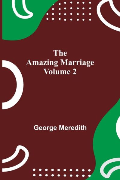 Cover for George Meredith · The Amazing Marriage - Volume 2 (Pocketbok) (2021)