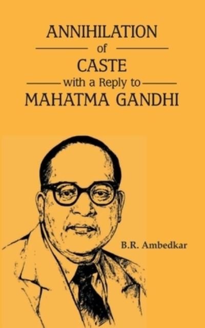 Cover for B R Ambedkar · Annihilation of Caste with a reply to Mahatma Gandhi (Pocketbok) (2021)