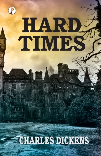 Cover for Charles Dickens · Hard Times (Paperback Bog) (2023)