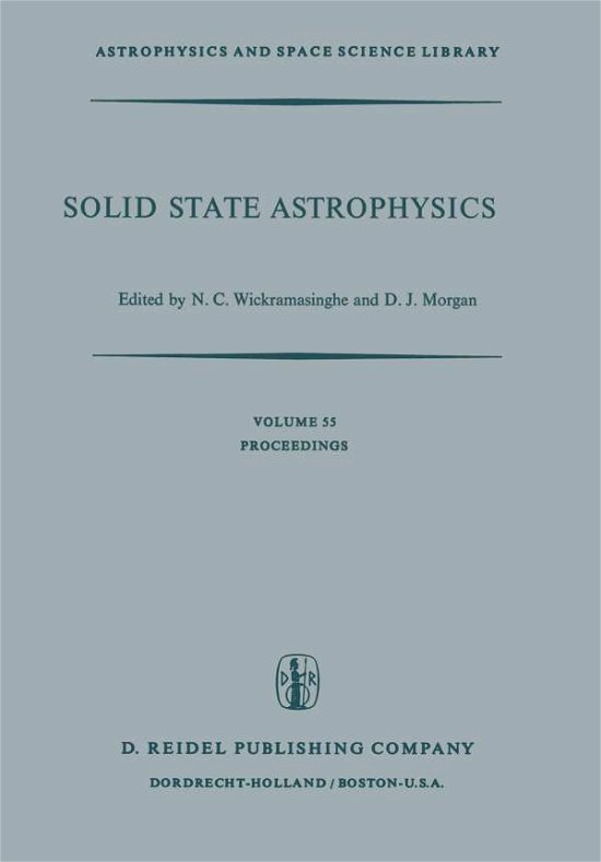 N C Wickramasinghe · Solid State Astrophysics: Proceedings of a Symposium Held at the University College, Cardiff, Wales, 9-12 July 1974 - Astrophysics and Space Science Library (Paperback Book) [Softcover reprint of the original 1st ed. 1976 edition] (2012)