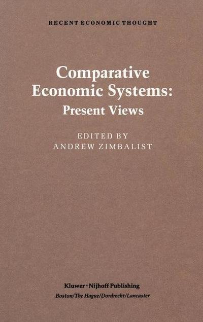 Cover for A Zimbalist · Comparative Economic Systems: An Assessment of Knowledge, Theory and Method - Recent Economic Thought (Taschenbuch) [Softcover reprint of the original 1st ed. 1984 edition] (2011)