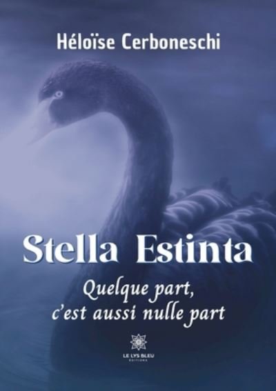 Cover for Cerboneschi Heloise · Stella Estinta: Quelque part, c'est aussi nulle part (Paperback Book) (2022)