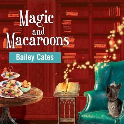 Cover for Bailey Cates · Magic and Macaroons (CD) (2015)