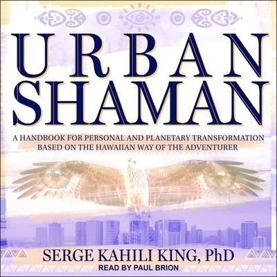 Cover for Serge Kahili King · Urban Shaman (CD) (2020)