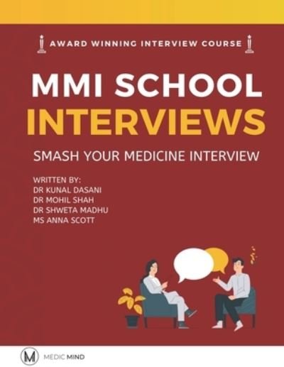 Cover for Kunal Dasani · Master the MMI Medical Interviews: Smash your Medicine Interview and get into Medical School - MMI Medicine Interviews: Smash Your Medical Interview (Paperback Book) (2022)