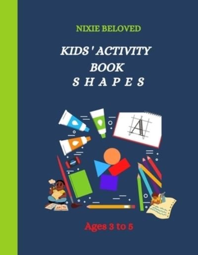 Cover for Nixie Beloved · Kids' Activity Book: Shapes (Paperback Bog) (2021)