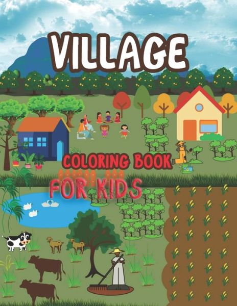 Cover for Ash Coloring · Village Scenery Coloring Book for Kids: Village Scenery Relaxation Coloring Book (Paperback Book) (2021)