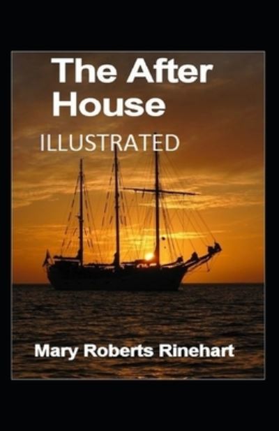 Cover for Mary Roberts Rinehart · The After House Annotated (Paperback Book) (2021)