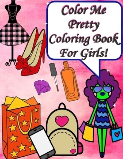 Cover for Mercedez Daniels · Color Me Pretty Coloring Book For Girls! (Paperback Book) (2020)