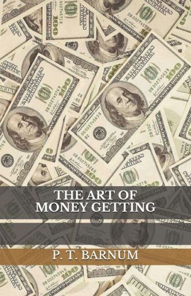 Cover for P T Barnum · The Art Of Money Getting (Pocketbok) (2020)