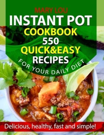 Cover for Mary Lou · Instant Pot Cookbook 550 (Paperback Book) (2020)