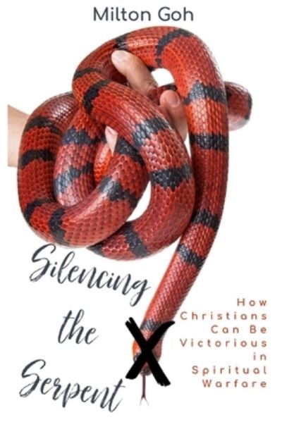 Silencing the Serpent - Milton Goh - Książki - Independently Published - 9798569381869 - 22 listopada 2020