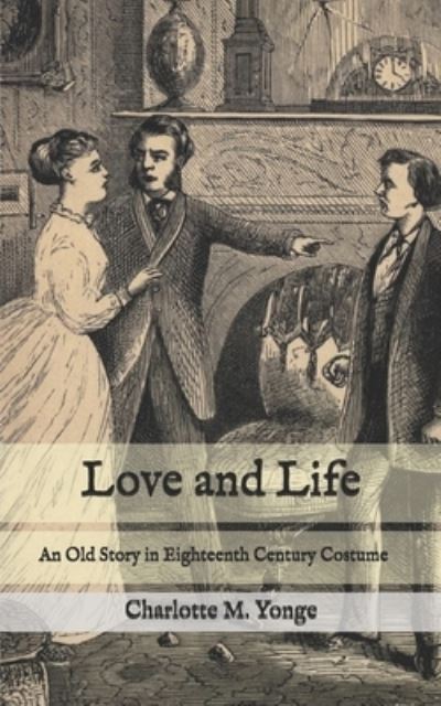 Love and Life - Charlotte M Yonge - Boeken - Independently Published - 9798573254869 - 5 januari 2021