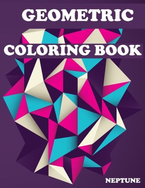 Cover for Nep Tune · Geometric Coloring Book; NEPTUNE (Paperback Book) (2020)