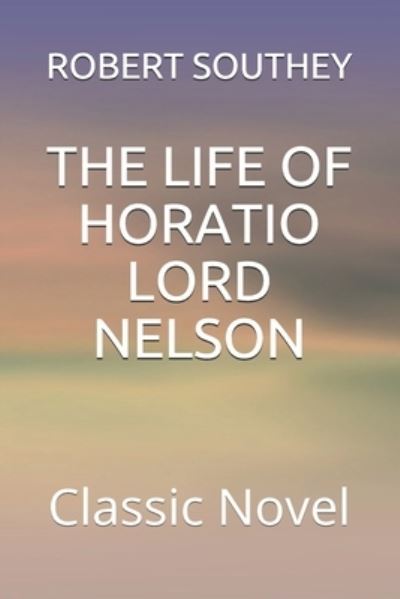 Cover for Robert Southey · The Life of Horatio Lord Nelson (Paperback Bog) (2020)