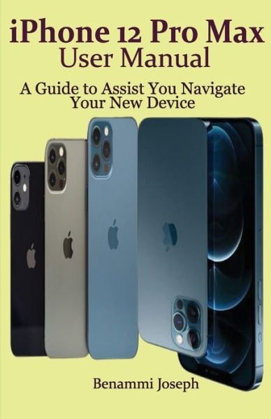 Cover for Benammi Joseph · Iphone 12 Pro Max User Manual (Pocketbok) (2021)