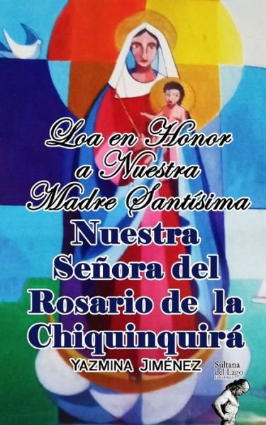 Cover for Yazmina Jiménez · Loa En Honor a Nuestra Madre Santisima Nuestra Senora del Rosario de la Chiquinquira (Pocketbok) (2020)