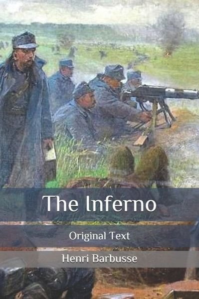 The Inferno - Henri Barbusse - Böcker - Independently Published - 9798636531869 - 22 april 2020