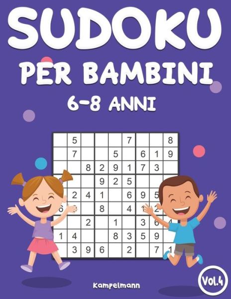 Sudoku per Bambini 6-8 Anni - Kampelmann - Books - Independently Published - 9798640491869 - April 26, 2020