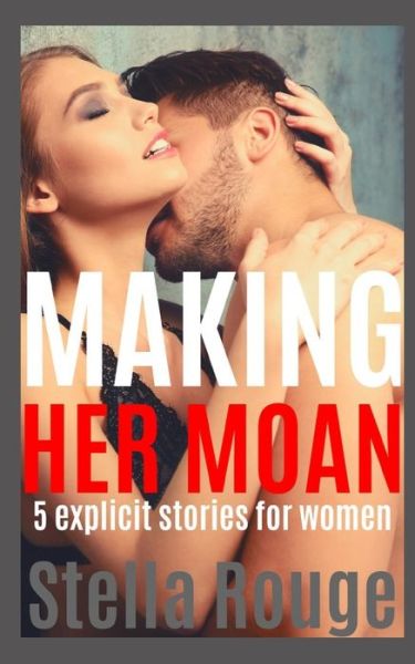 Cover for Stella Rouge · Making her moan (Paperback Book) (2020)