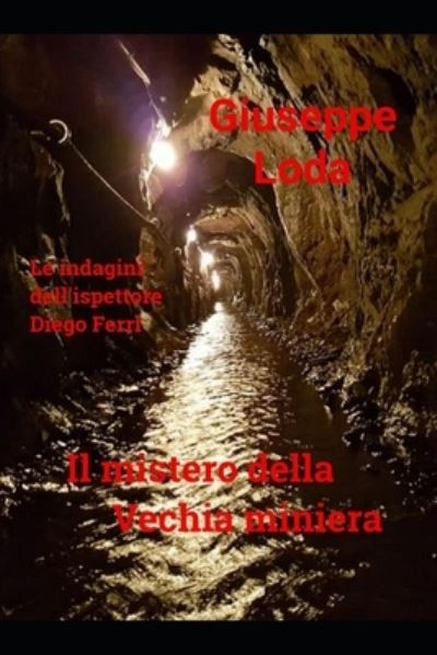 Cover for Giuseppe Loda · Il mistero della vecchia miniera (Paperback Bog) (2020)