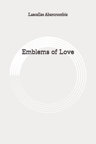 Cover for Lascelles Abercrombie · Emblems of Love (Paperback Book) (2020)