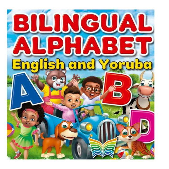 Bilingual Alphabet English and Yoruba - Ifedayo Adebayo - Böcker - Independently Published - 9798649683869 - 2 juni 2020