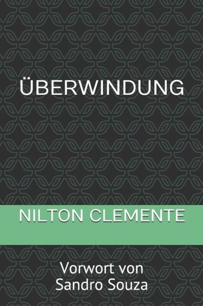 Cover for Nilton Clemente · UEberwindung (Paperback Book) (2020)