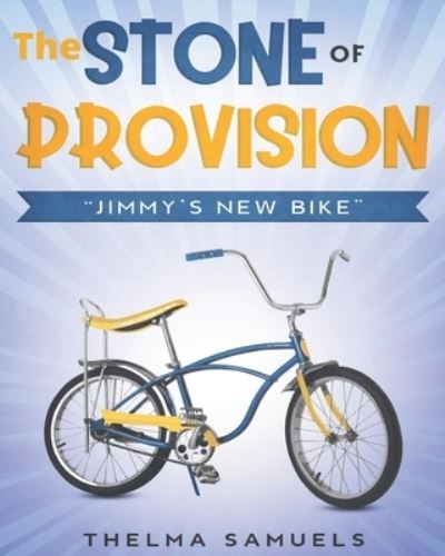 Cover for Thelma Samuels · The Stone of Provision &quot;Jimmy's New Bike&quot; (Paperback Book) (2020)