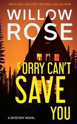 Cover for Willow Rose · Sorry Can't Save You (Paperback Bog) (2020)