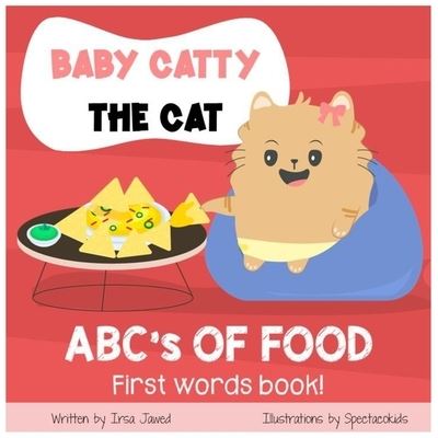 Cover for Irsa Jawed · Baby Catty the Cat ABCs of Food (Paperback Book) (2021)