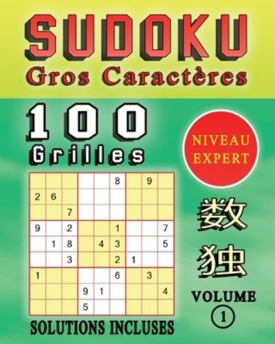 Cover for Im Grilles Design · SUDOKU Gros Caracteres, 100 Grilles De Sudoku Niveau EXPERT, Solutions Incluses, Volume 1: Sudoku Adulte Expert Gros Caracteres Pour Augmenter La Memoire Et La Logique, Excellente Idee De Cadeau Pour Offrir a Quelqu'un. (Paperback Book) (2021)