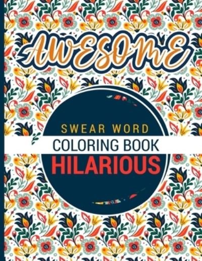 Cover for Maz King Publishing House · Awesome - Swear word Coloring Book - Hilarious (Paperback Book) (2021)