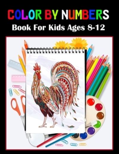 Color By Numbers Book For Kids Ages 8-12 - Margaret McNamara - Książki - Independently Published - 9798719519869 - 9 marca 2021