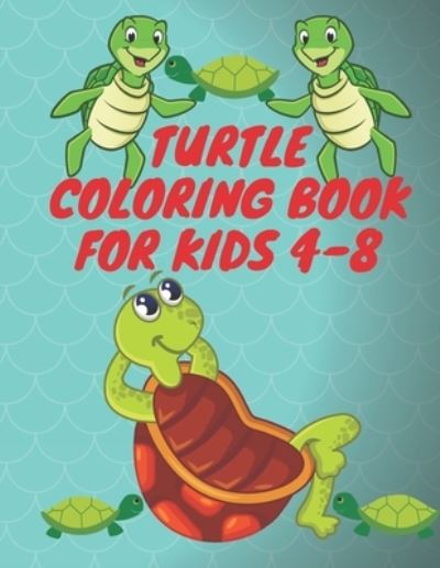 Cover for Smds Hafiz Publishing · Turtle Coloring Book For Kids 4-8: Sea Creatures For Little Children Ages 4-8, Turtle Color For Boys &amp; Girls (Paperback Book) (2021)